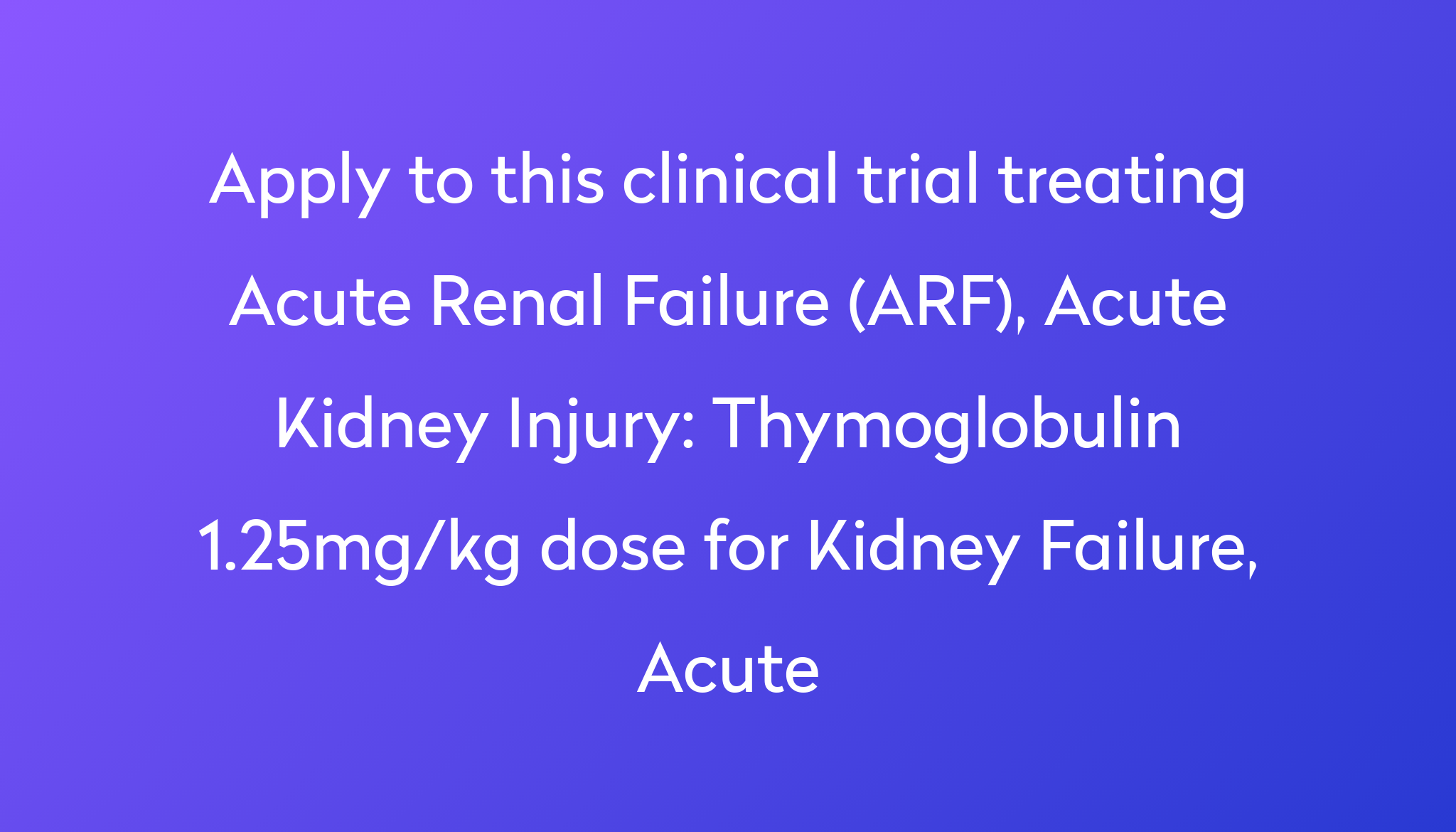 thymoglobulin-1-25mg-kg-dose-for-kidney-failure-acute-clinical-trial